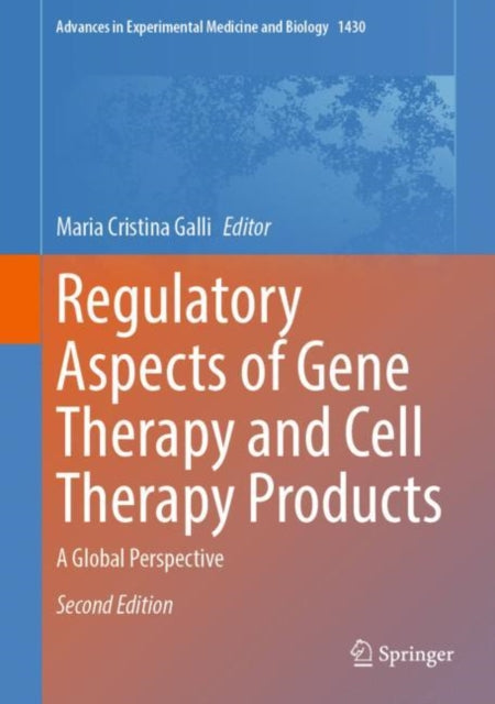 Book cover of: Regulatory Aspects of Gene Therapy and Cell Therapy Products. By: Maria Cristina Galli
