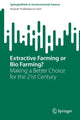 Book cover of: Extractive Farming or Bio Farming?. By: Kodoth Prabhakaran Nair