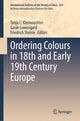 Book cover of: Ordering Colours in 18th and Early 19th Century Europe. By: Tanja C. Kleinwächter
