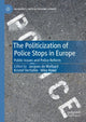 Book cover of: Politicization of Police Stops in Europe. By: Jacques de Maillard