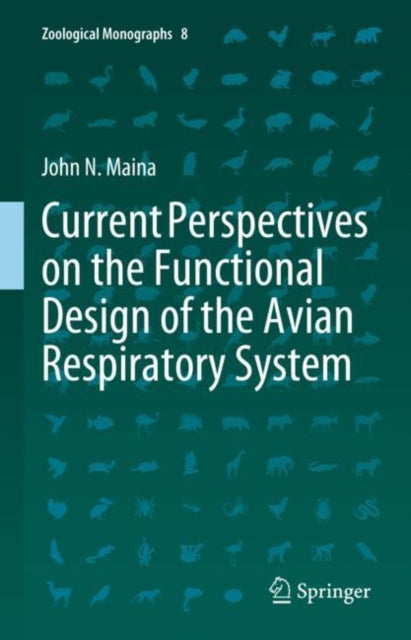 Book cover of: Current Perspectives on the Functional Design of the Avian Respiratory System. By: John N. Maina