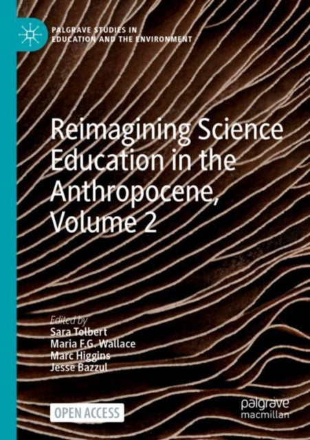 Book cover of: Reimagining Science Education in the Anthropocene, Volume 2. By: Sara Tolbert