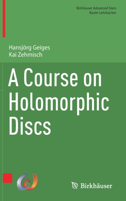 Book cover of: Course on Holomorphic Discs. By: Hansjörg Geiges