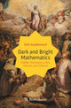 Book cover of: Dark and Bright Mathematics. By: Dirk Huylebrouck