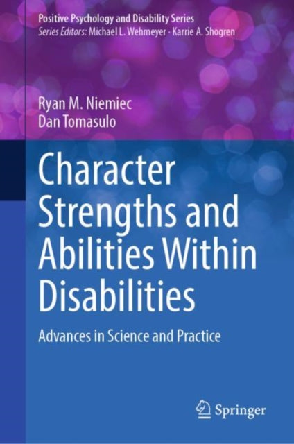 Book cover of: Character Strengths and Abilities Within Disabilities. By: Ryan M. Niemiec