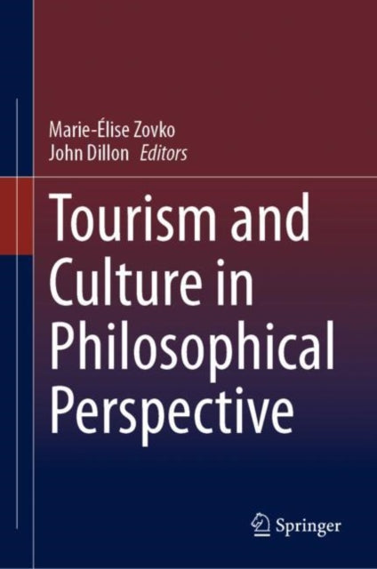 Book cover of: Tourism and Culture in Philosophical Perspective. By: Marie-Élise Zovko