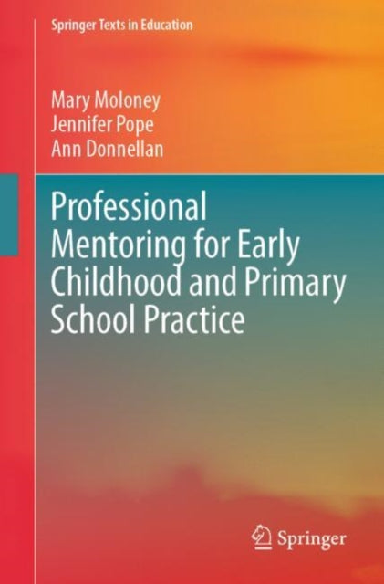 Book cover of: Professional Mentoring for Early Childhood and Primary School Practice. By: Mary Moloney