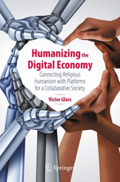 Book cover of: Humanizing the Digital Economy. By: Victor Glass