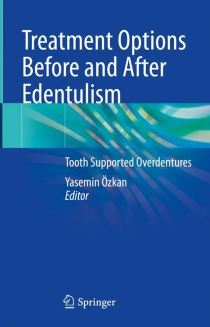 Book cover of: Treatment Options Before and After Edentulism. By: Yasemin Özkan