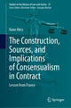 Book cover of: Construction, Sources, and Implications of Consensualism in Contract. By: Kane Abry