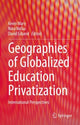 Book cover of: Geographies of Globalized Education Privatization. By: Kevin Mary