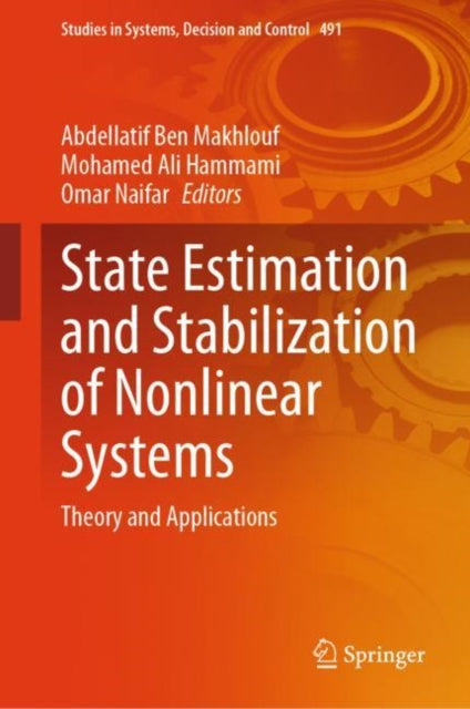 Book cover of: State Estimation and Stabilization of Nonlinear Systems. By: Abdellatif Ben Makhlouf