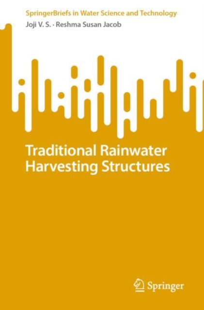 Book cover of: Traditional Rainwater Harvesting Structures. By: Joji V.S.