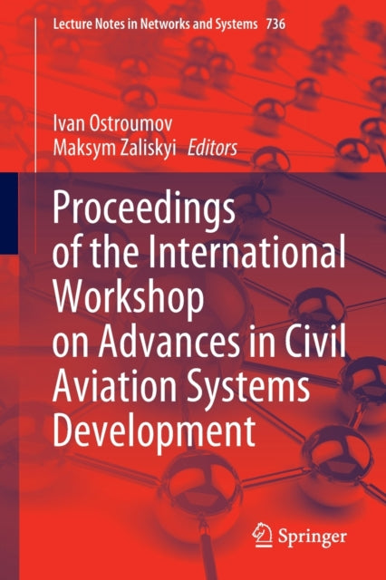 Book cover of: Proceedings of the International Workshop on Advances in Civil Aviation Systems Development. By: Ivan Ostroumov