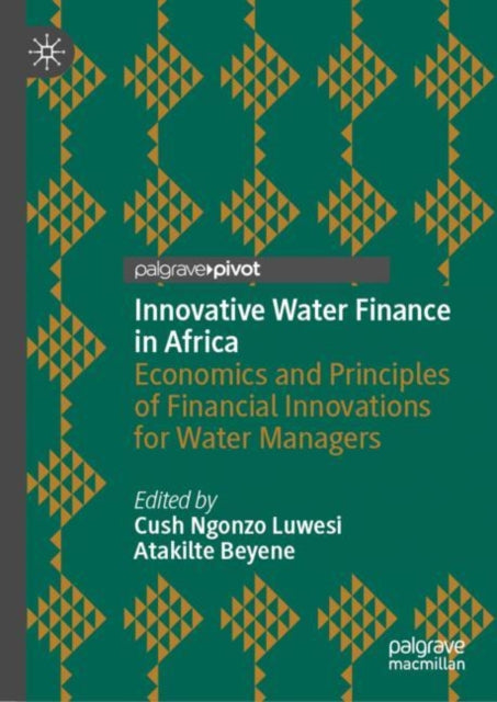 Book cover of: Innovative Water Finance in Africa. By: Cush Ngonzo Luwesi