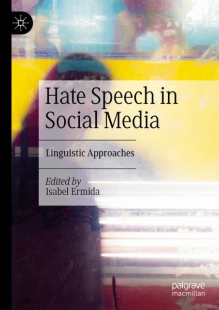 Book cover of: Hate Speech in Social Media. By: Isabel Ermida