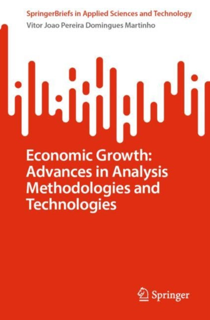 Book cover of: Economic Growth: Advances in Analysis Methodologies and Technologies. By: Vitor Joao Pereira Domingues Martinho