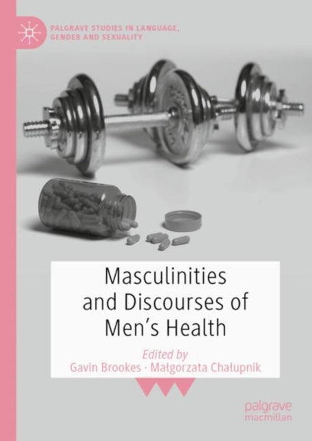 Book cover of: Masculinities and Discourses of Men's Health. By: Gavin Brookes