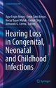 Book cover of: Hearing Loss in Congenital, Neonatal and Childhood Infections. By: Ayşe Engin Arısoy
