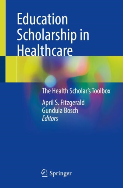 Book cover of: Education Scholarship in Healthcare. By: April S. Fitzgerald