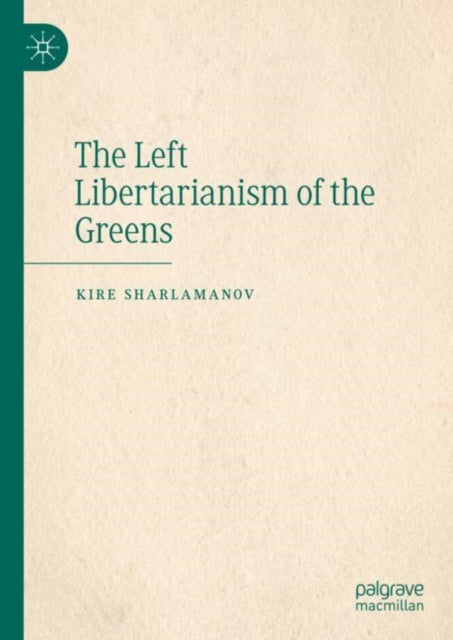 Book cover of: Left Libertarianism of the Greens. By: Kire Sharlamanov