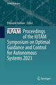 Book cover of: Proceedings of the IUTAM Symposium on Optimal Guidance and Control for Autonomous Systems 2023. By: Dilmurat Azimov