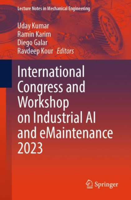 Book cover of: International Congress and Workshop on Industrial AI and eMaintenance 2023. By: Uday Kumar