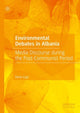 Book cover of: Environmental Debates in Albania. By: Deniz Çupi
