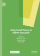 Book cover of: Using Social Theory in Higher Education. By: Remy Y.S. Low