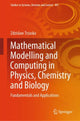 Book cover of: Mathematical Modelling and Computing in Physics, Chemistry and Biology. By: Zdzislaw Trzaska