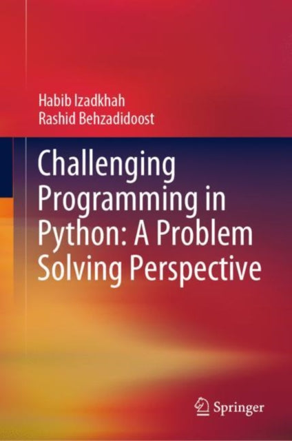 Book cover of: Challenging Programming in Python: A Problem Solving Perspective. By: Habib Izadkhah