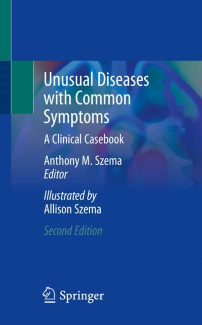 Book cover of: Unusual Diseases with Common Symptoms. By: Anthony M. Szema