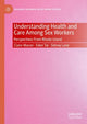 Book cover of: Understanding Health and Care Among Sex Workers. By: Claire Macon
