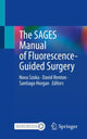 Book cover of: SAGES Manual of Fluorescence-Guided Surgery. By: Nova Szoka