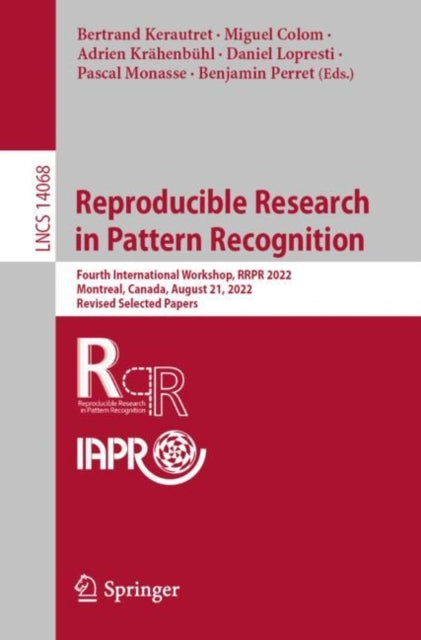 Book cover of: Reproducible Research in Pattern Recognition. By: Bertrand Kerautret