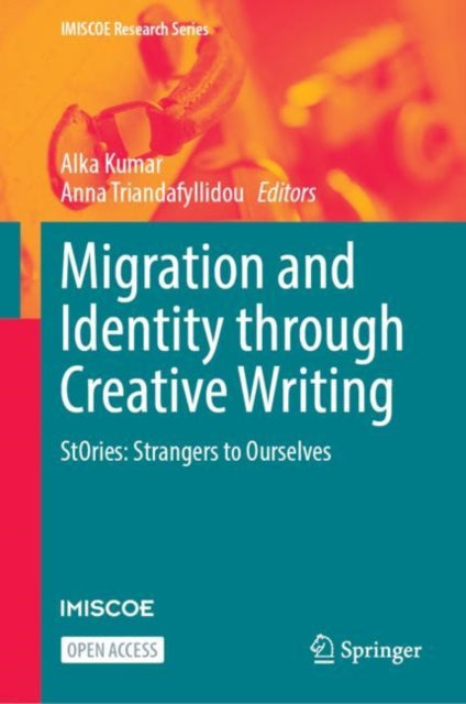 Book cover of: Migration and Identity through Creative Writing. By: Alka Kumar