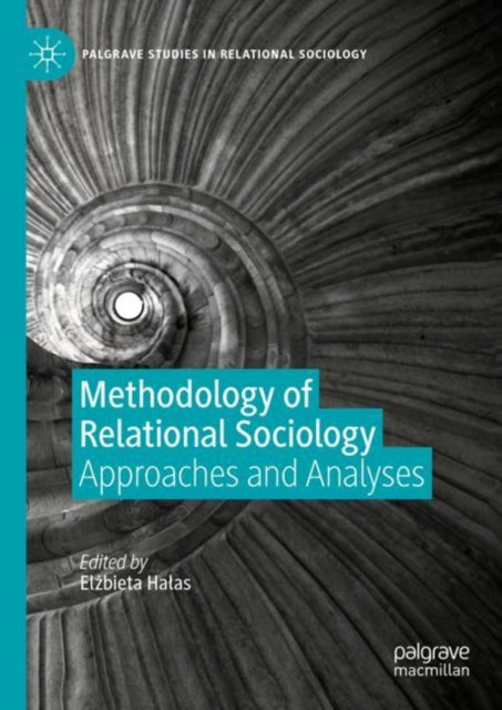 Book cover of: Methodology of Relational Sociology. By: Elżbieta Hałas