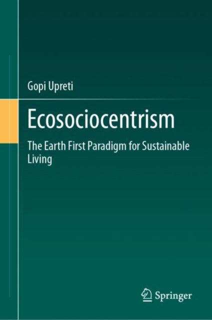 Book cover of: Ecosociocentrism. By: Gopi Upreti