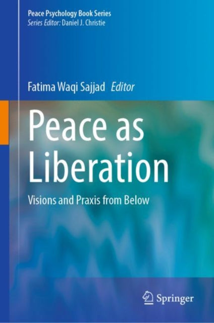 Book cover of: Peace as Liberation. By: Fatima Waqi Sajjad