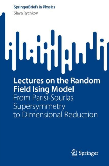 Book cover of: Lectures on the Random Field Ising Model. By: Slava Rychkov