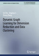 Book cover of: Dynamic Graph Learning for Dimension Reduction and Data Clustering. By: Lei Zhu