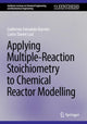 Book cover of: Applying Multiple-Reaction Stoichiometry to Chemical Reactor Modelling. By: Guillermo Fernando Barreto