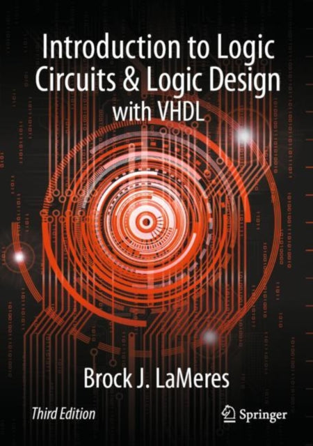 Book cover of: Introduction to Logic Circuits & Logic Design with VHDL. By: Brock J. LaMeres