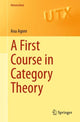 Book cover of: First Course in Category Theory. By: Ana Agore