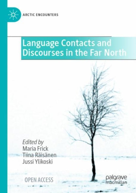 Book cover of: Language Contacts and Discourses in the Far North. By: Maria Frick