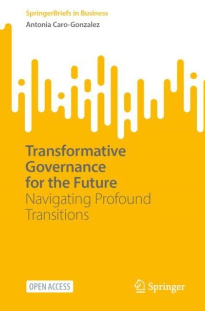 Book cover of: Transformative Governance for the Future. By: Antonia Caro-Gonzalez