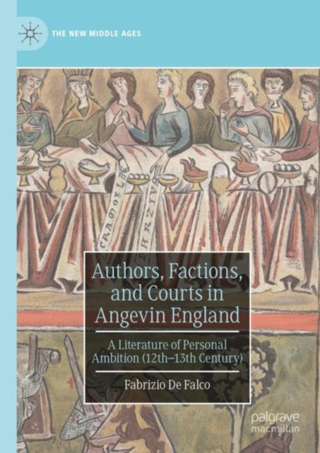 Book cover of: Authors, Factions, and Courts in Angevin England. By: Fabrizio De Falco