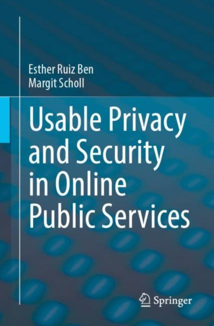 Book cover of: Usable Privacy and Security in Online Public Services. By: Esther Ruiz Ben