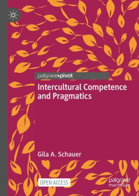 Book cover of: Intercultural Competence and Pragmatics. By: Gila A. Schauer