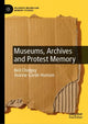 Book cover of: Museums, Archives and Protest Memory. By: Red Chidgey